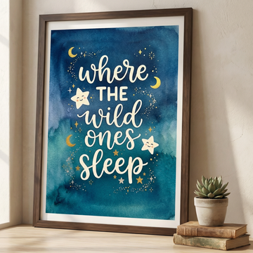 Where The Wild Ones Sleep Celestial Nursery Wall Art Print. High Resolution Digital Download 300 DPI.
