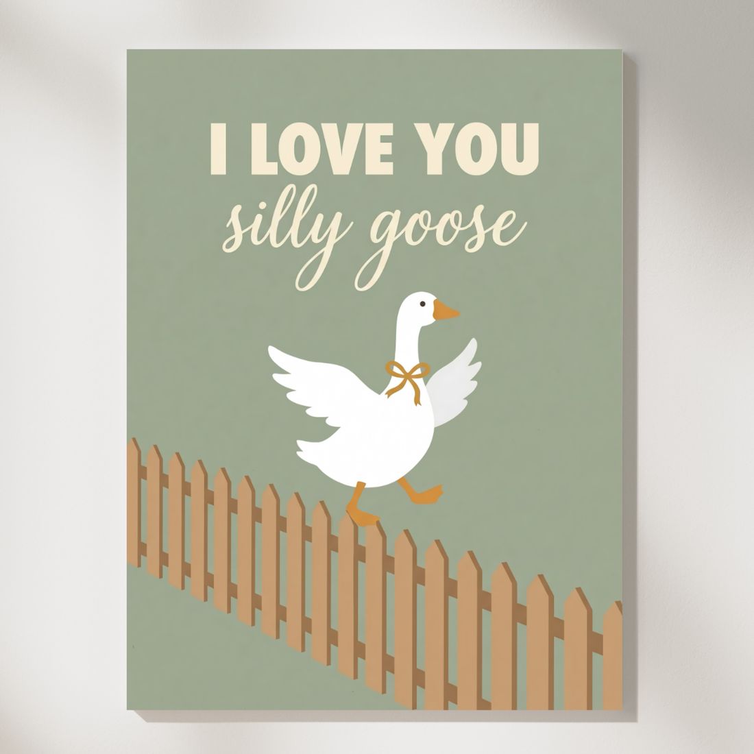 I Love You Silly Goose Sage Green Nursery Wall Art Print. High Resolution Digital Download 300 DPI.